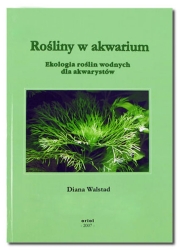 Rośliny w akwarium - Ekologia roślin wodnych dla akwarystów (Diana Walstad)