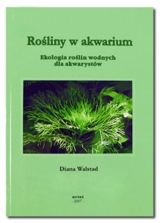 Rośliny w akwarium - Diana Walstad - Ekologia roślin wodnych dla akwarystów